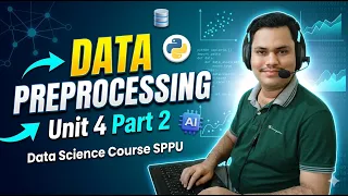Data Preprocessing Part 2 Unit 4 SPPU Full Data Science Course TE AI-DS and Computer Engineering