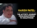 Lagu Harish Patel:The Actor Who Worked In Hindi Movies \u0026 Hollywood Marvel Movies | Tabassum Talkies