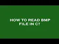 How to read bmp file in c