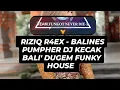 Download Lagu RIZIQ R4EX - BALINESE PUMPHER DJ KECAK BALI' DUGEM FUNKY HOUSE MIX-2016 TEAM FUNKOT NEVER DIE-2