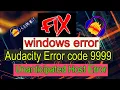 How To Fix Audacity Error Code 9999 Unanticipated Host Error 2021 best method 100 solve