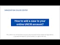 How to add your immigration case to your USCIS online account