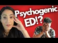 Is erectile dysfunction all in your head Psychogenic ED