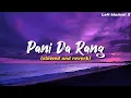 Download Lagu 𝙋𝙖𝙣𝙞 𝘿𝙖 𝙍𝙖𝙣𝙜 (𝙨𝙡𝙤𝙬 \u0026 𝙧𝙚𝙫𝙚𝙧𝙗) 𝘼𝙮𝙪𝙨𝙝𝙢𝙖𝙖𝙣 𝙆𝙝𝙪𝙧𝙧𝙖𝙣𝙖 @LofiMusicalX