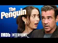 THE PENGUIN Cast Shares Makeup Malfunctions and Big Choices IMDb