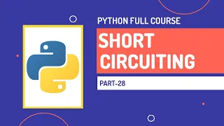 Short Circuiting in Python Python Full Course Part-28 Hindi