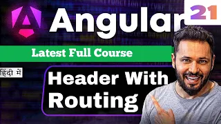 Angular 21 tutorial in Hindi Header Component with Routing RouterLinkActive Active Menu