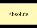 Absolute Absolute Meaning Pronunciation of Absolute Absolute - English Word of the Day