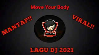 Download Lagu Dj Move Your Body Terbaruh 2021 #mantap #viral . MP3