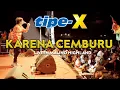 Download Lagu TIPE-X - KARENA CEMBURU LIVE IN MALINO HIGHLAND