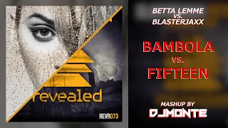 Download Betta Lemme vs. Blasterjaxx - Bambola vs. Fifteen (Mashup by DJMonte) MP3