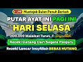 Download Lagu PUTAR DZIKIR INI❗Dzikir Mustajab Hari Selasa Pembuka Rezeki Dari Segala Penjuru, Morning Dua