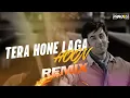 Download Lagu Tera hone laga hoon - Remix | Melodic House | atif aslam | alisha chinai