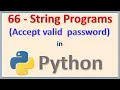 Python String Program Accept password repeatedly until it is valid according to the rule