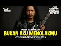 Lagu BUKAN AKU MENOLAKMU ROCKMANTIC COVER VERSION 2025