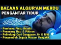 Download Lagu MUROTTAL MERDU PENGANTAR TIDUR,AYAT KURSI, ALWAQIAH,ALMULK,AR RAHMAN,YASIN,BY:Alaa Aqel