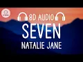 Natalie Jane - Seven (8D AUDIO)