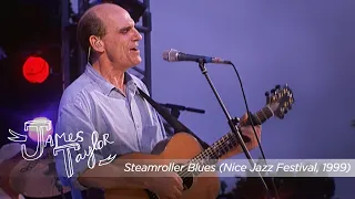 James Taylor - Steamroller Blues (Nice Jazz Festival, 1999)