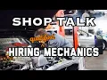 Shop Owner Talks Hiring Mechanics Technicians - Hiring Process for a Auto Mechanic