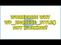 Wordpress Why wp - enqueue