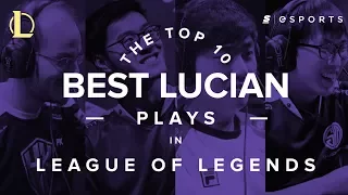 The Top 10 Best Lucian Plays in League of Legends History
