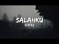 Download Lagu Sofaz - Salahku (Official Lyric Video)