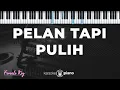 Lagu Pelan Tapi Pulih | KARAOKE PIANO - FEMALE KEY