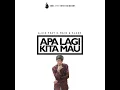 Apa Lagi Kita Mau (feat. K-Main & Klash)