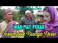 Download Lagu #Ngakak WAK MAT PEKAK TESAMPOK BUNGA DESA #komedi #atok_labu
