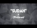 Ferdinand - Sudah (Lirik + Chord)