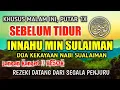 Lagu DOA NABI SULAIMAN PENGANTAR TIDUR, SEMPATKAN DOA NABI INI, INNAHU MIN SULAIMAN PENARIK REZEKI