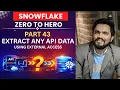 How to Load API Data into Snowflake Step-by-Step Tutorial