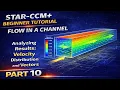 STAR-CCM Beginner Tutorial Chapter 2 Internal Channel Flow Simulation Part 10 Results
