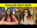 Savannah Hatch Death Obituary Chicopee and Agawam Communities Mourn a Beloved Soul
