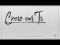 Download Lagu Ministério Zoe  -  Creio Em Ti (Áudio Oficial)