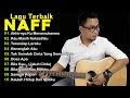 Lagu NAFF FULL ALBUM | POP NOSTALGIA 2000AN || Kenanglah Aku ||Akhirnya Ku Menemukanmu