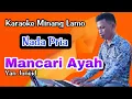 Download Lagu Karaoke Mancari Ayah - Yan Juneid (Nada Pria - Minang Lamo) Audio HD