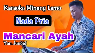 Download Karaoke Mancari Ayah - Yan Juneid (Nada Pria - Minang Lamo) Audio HD MP3