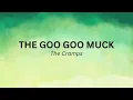 The Cramps - The Goo Goo Muck - Lyrics) from Wednesday