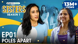 sisters season 1 e01 poles apart ft ahsaas channa u0026 namita dubey girliyapa