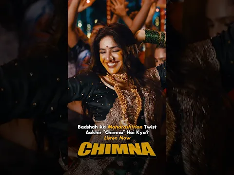 CHIMNA 🔥 New Marathi Banger for your playlist #badshah #chimna #newsong #desihiphop