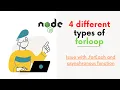 4 different types of for loop in node js Issue with forEach and asynchronous function