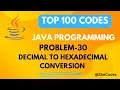 DECIMAL TO HEXADECIMAL PROBLEM 30 TOP 100 CODES JAVA PROGRAMMING SheCodesHustle