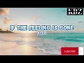 Kyla - If The Feeling Is Gone (Lyrics)