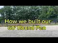 How we built our 60 round pen for working the horses