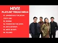 Download Lagu HIVI!   PLAYLIST TEMAN KERJA   LAGU SANTAI 2025