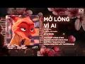 Lagu Mở Lòng Vì Ai Remix (Bản Trend TikTok) - Anh Một Lòng Vì Em Nhưng Em Mở Lòng Vì Ai Remix 2026