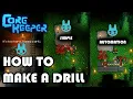 How to make a DRILL and how to automate it Core Keeper