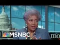 Donna Brazile On Her New Book Hacks DNC Not Rigged But There Was A Cancer Morning Joe MSNBC