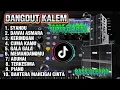 Download Lagu TRENDING!!!! DANGDUT KALEM FULL ALBUM | COCOK BUAT CEK SOUND HAJATAN. SUARA CLARITY BASS GLERRR.
